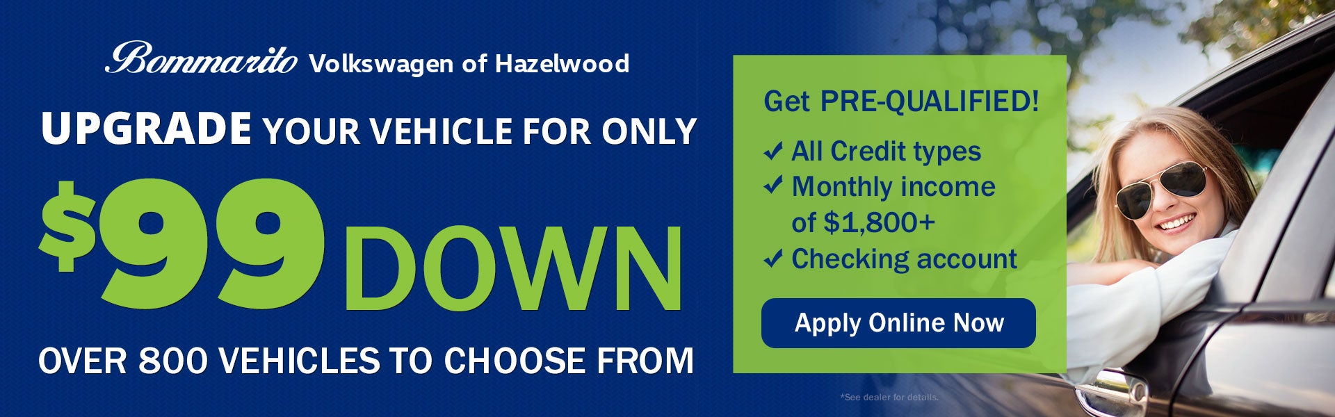 Upgrade your vehicle for only $99 down!